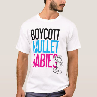 Boycott Mullet Babies (alleen wit) T-shirt