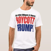 Boycott Trump geeft hem waar hij heuurt T-shirt (Voorkant)