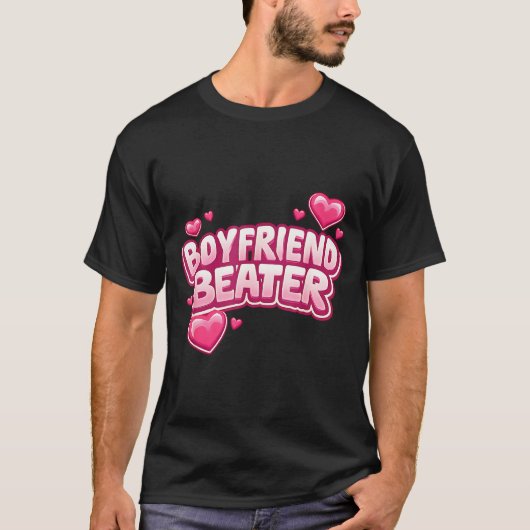 Boyfriend Beater Funny Tee  T-shirt (Voorkant)