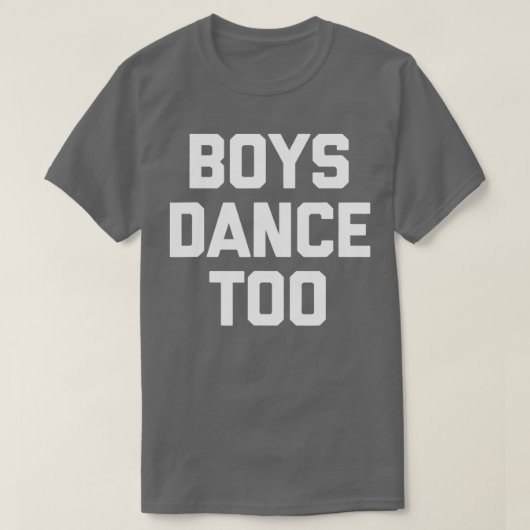 Boys Dance Te grappig ballet musical theater danci T-shirt (Design voorkant)