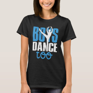 Boys Dance to Ballet Ballroom Dancing T-shirt
