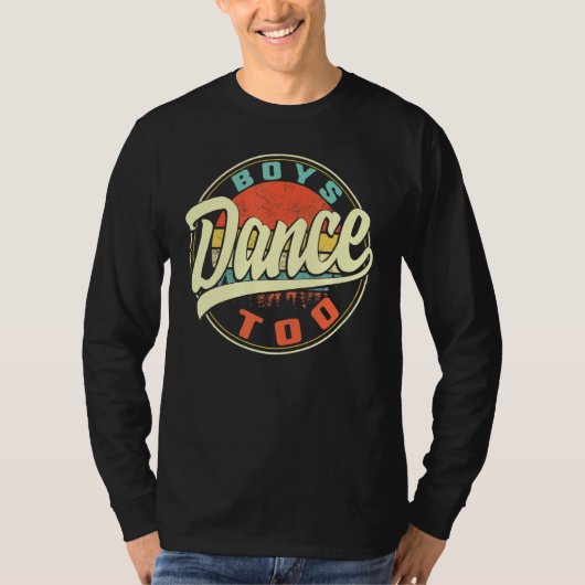 Boys Dance To Boy Dancer Mannen Dance Boys Danser  T-shirt (Voorkant)