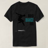 Boys Dance to Dancers Dance Practice T-shirt (Design voorkant)