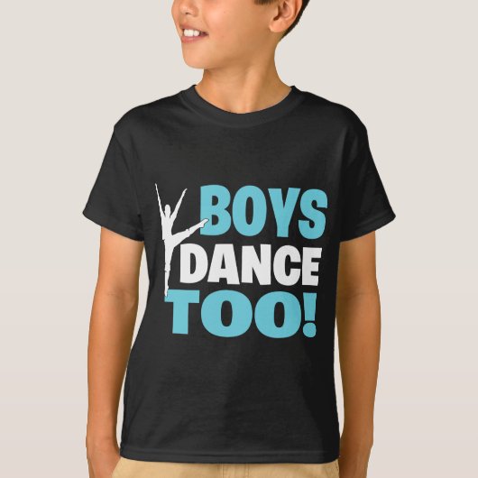 Boys Dance Too Gift For All Dancers T-shirt (Voorkant)