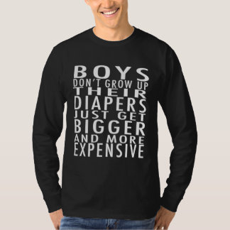 Boys Don t Grow Up Their Diapers Just Get Bigger E T-shirt