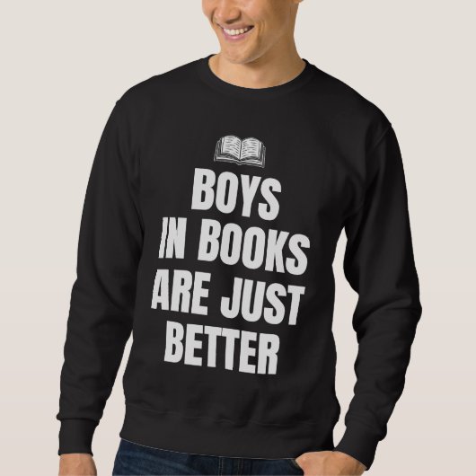 Boys In Books Are Just Better Book Club Reader Trui (Voorkant)