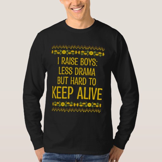 Boys Less Drama but Keep Alive Mom of Boys Sayings T-shirt (Voorkant)