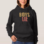 Boys Lie A Broken Hearted Sarcasm Relationship Ha Hoodie (Voorkant)