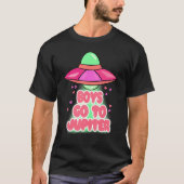 Boys To Jupiter Funny Alien Space Happy Valentines T-shirt (Voorkant)