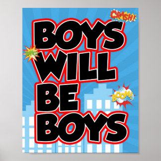 Boys Will be Boys Sign Poster