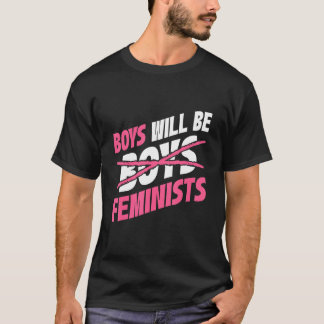 Boys Will Be Feminists Rights Social Feminism_2 T-shirt
