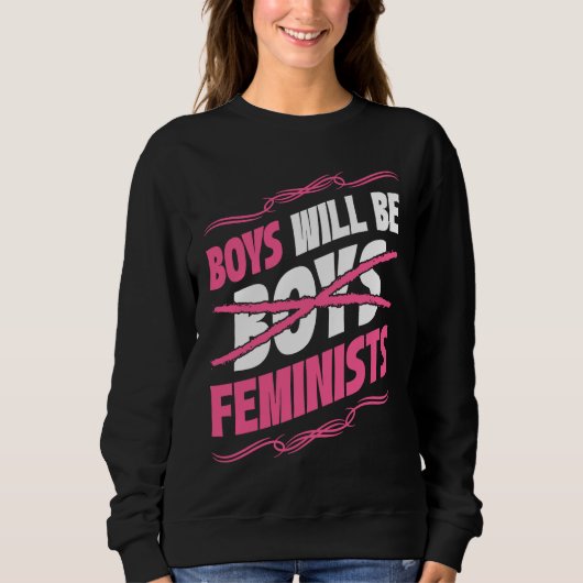 Boys Will Be Feminists Rights Social Feminism Trui (Voorkant)