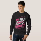 Boys Will Be Feminists Rights Social Feminism Trui (Voorkant volledig)