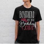 Boyvriend van het meisjesplein van Birthday Matchi T-shirt<br><div class="desc">Als je op zoek bent naar een leuke en unieke manier om je steun voor je geliefden op hun speciale dag te shows, kijk dan niet verder dan onze gepersonaliseerde verjaardagskraad shirten! Of je nu viert met je eigen naaste vrienden of de stukken oppakt na een rowdy groep die naar...</div>