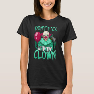 Boze clown niet knoeien met de enge clown horror t-shirt
