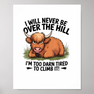 Boze Koe zal nooit over Hill I'm Too Darn Tir zijn Poster