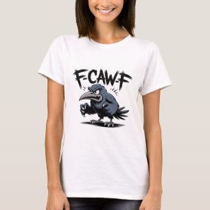Boze Kraai “F-CAW-F ” – Scherp Cartoon Vogeldesign T-shirt