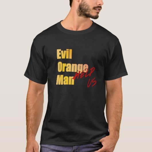 Boze Oranje Man - Help! T-shirt (Voorkant)