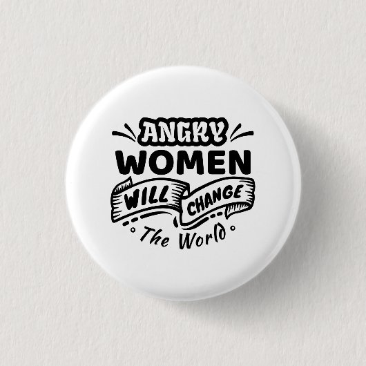 Boze vrouw verandert de wereld ronde button 3,2 cm (Voorkant)
