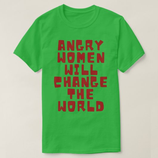 Boze vrouwen zullen de wereld veranderen 7 t-shirt (Design voorkant)