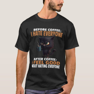Boze Zwarte Kat Drinkt Koffie Voordat Koffie Ik Ha T-shirt