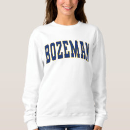 Bozeman Montana  College Style Sweatshirt