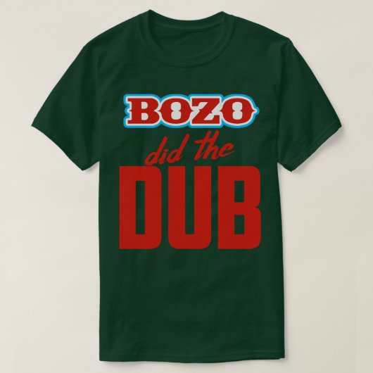 BOZO deed de dub T-shirt (Design voorkant)