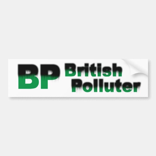 BP: British Polluter Bumpersticker (Voorkant)