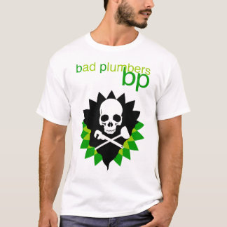 bp t-shirt slechte loodgieters