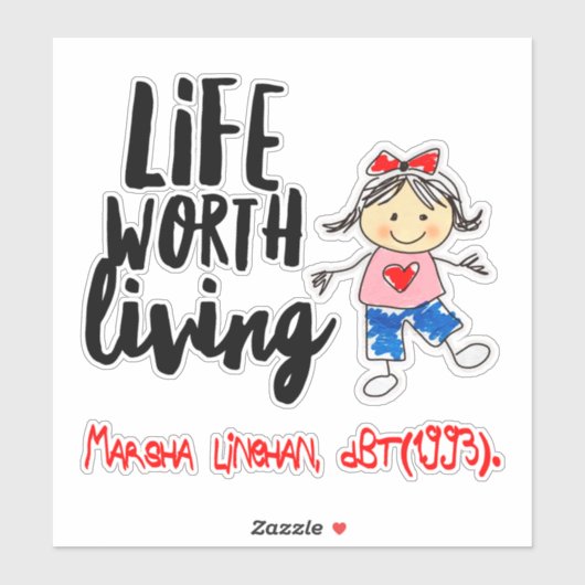 BPD Life Worth Living | Marsha Linehan | SCHULD Sticker (Vel)