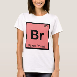 Br - Baton Rouge Louisiana Chemisch symbool T-shirt