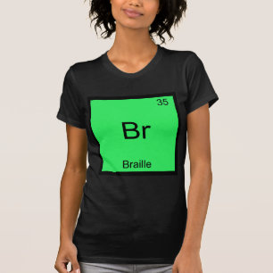 Br - Braille Grappige Chemie Element Symbool T-shi T-shirt