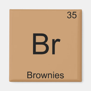 Br - Brownies Funny Chemistry Element Symbol T-shi Magneet