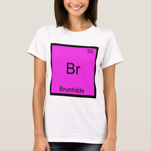 Br - Brunhilde Grappig Chemie Elementsymbool T-shi T-shirt (Voorkant)