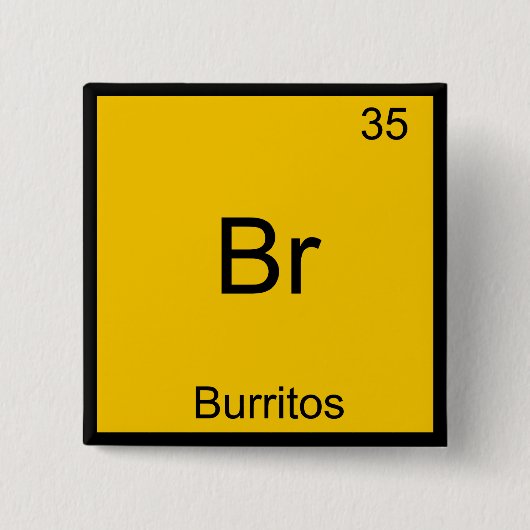 Br - Burrito's Chemie Element Symbool Grappig Vierkante Button 5,1 Cm (Voorkant)