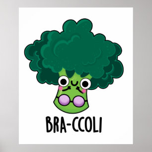 Bra-ccoli Funny Veggie Broccoli Bra Pun Poster