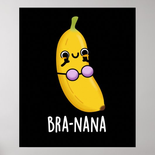 Bra-nana Funny Banana Bra Pun Dark BG Poster (Voorkant)