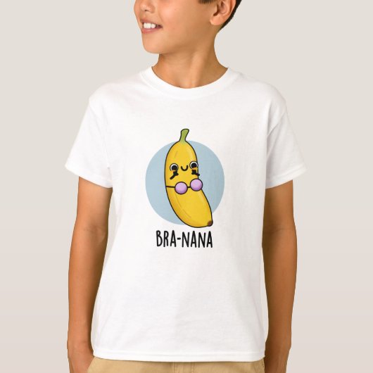 Bra-nana Funny Banana Bra Pun T-shirt (Voorkant)