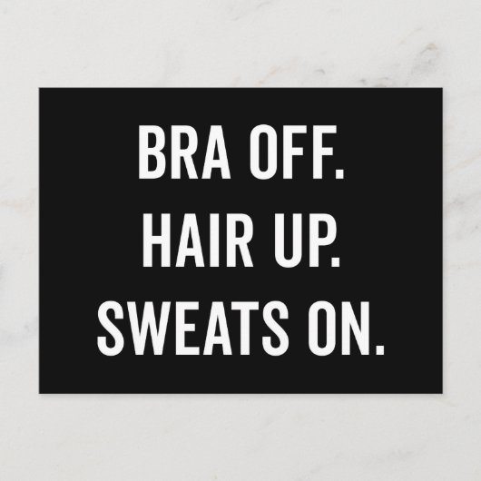 Bra off, Hair Up Funny Quote Briefkaart (Voorkant)