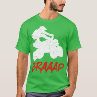 Braaap ATV Vierwieler Braap Quad Bike IV T-shirt
