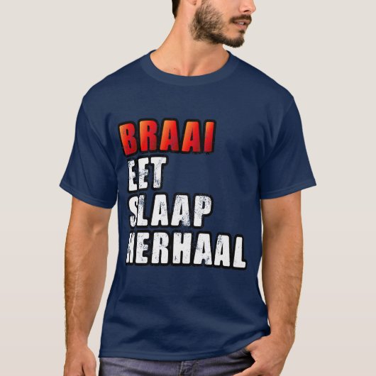 Braai Eat Sleep Herhaal Zuid-Afrikaanse BBQ T-shirt (Voorkant)