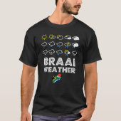 Braai Weather South Africa Style T-shirt (Voorkant)