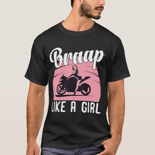 Braap Motorcycle Girl Motocross Dirt Bike Gezegde T-shirt (Voorkant)
