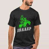 Braap Quad Biker ATV 4 Wheeler Brap Quad Mannen en T-shirt (Voorkant)