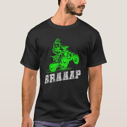 Braap Quad Biker ATV 4 Wheeler Brap Quad Mannen en T-shirt (Voorkant)