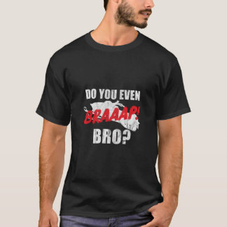 Braap Sneeuwscooter Do You Braap Bro Ditch Banger T-shirt