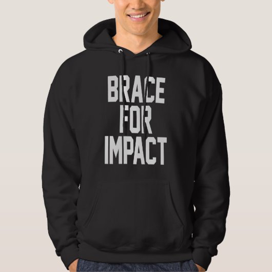 BRACE FOR IMPACT HOODIE (Voorkant)