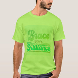Brace voor Brilliance" T-Shirt Design