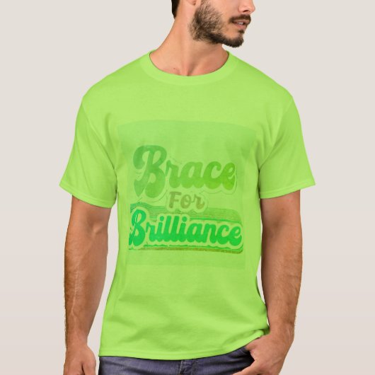 Brace voor Brilliance" T-Shirt Design (Voorkant)