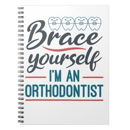 Brace Yourself Ik ben een orthodontist Notitieboek (Voorkant)
